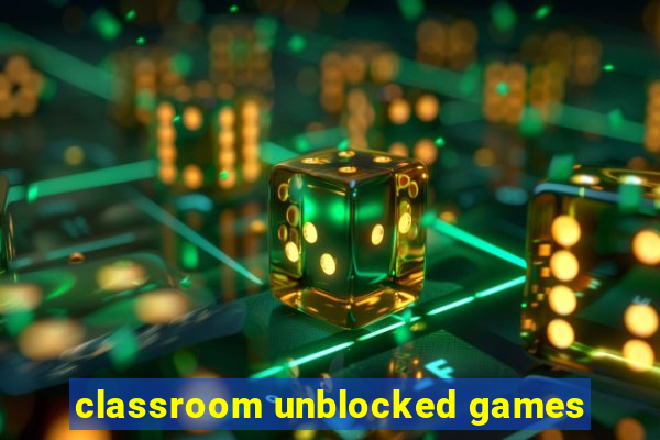 classroom unblocked games